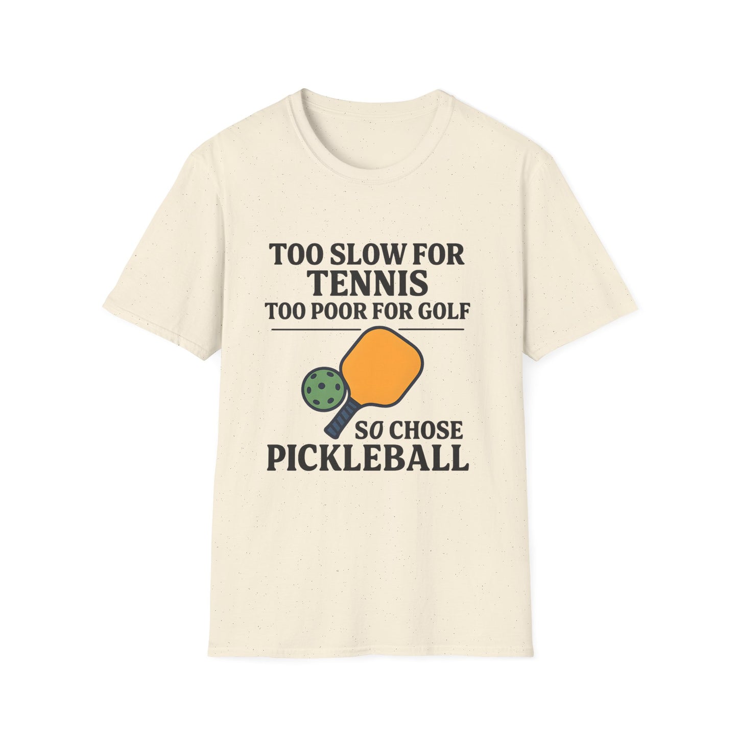 Too Slow for Tennis T-Shirt