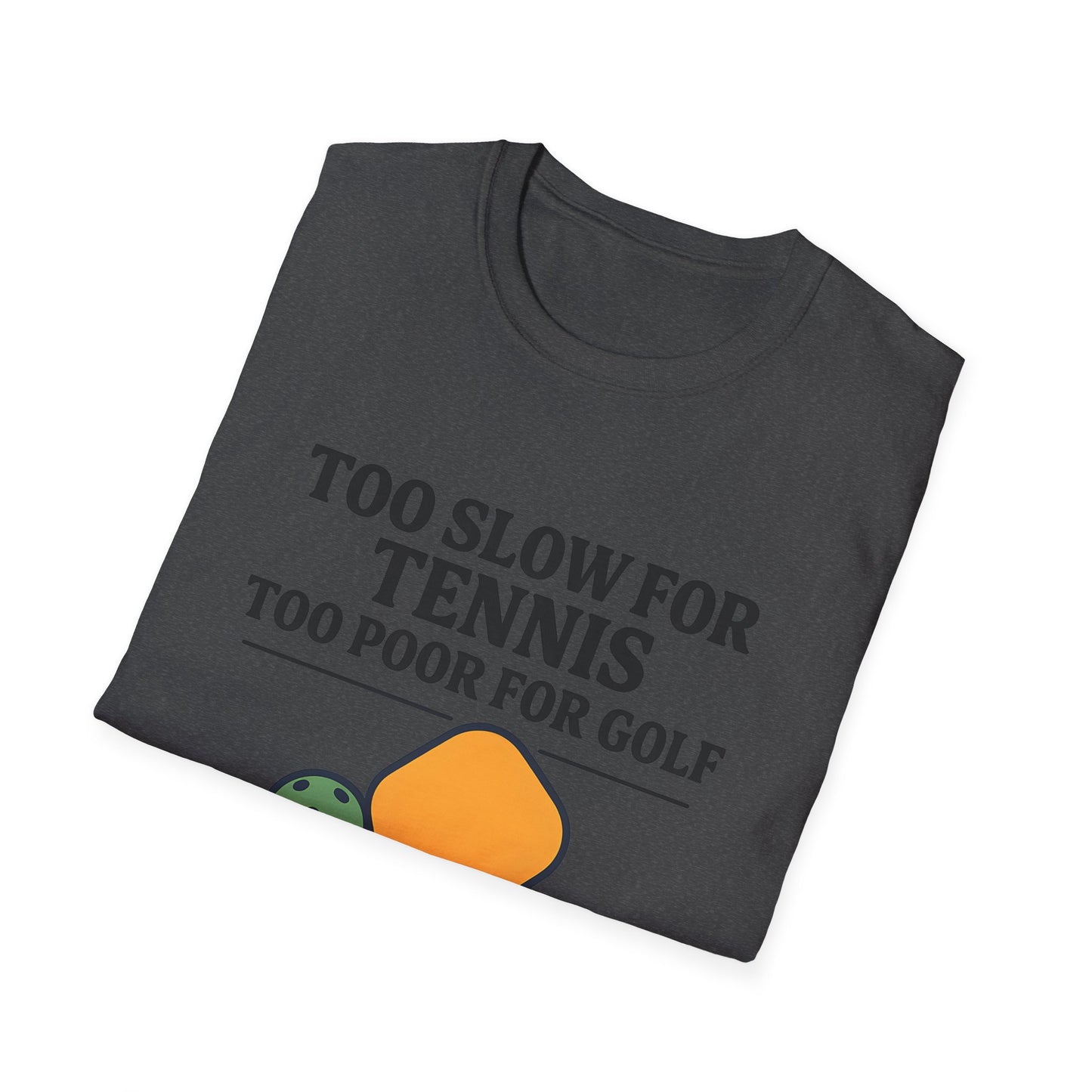 Too Slow for Tennis T-Shirt