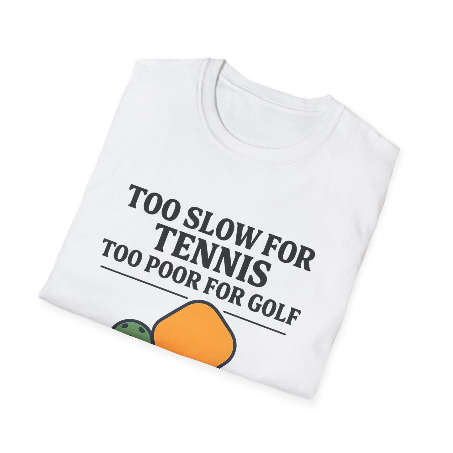 Too Slow for Tennis T-Shirt