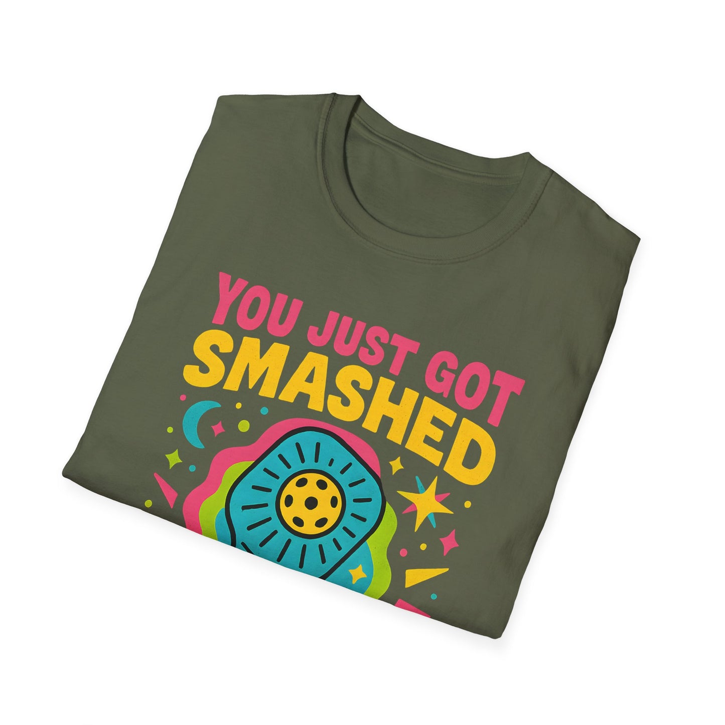 You Just Got Smashed T-Shirt