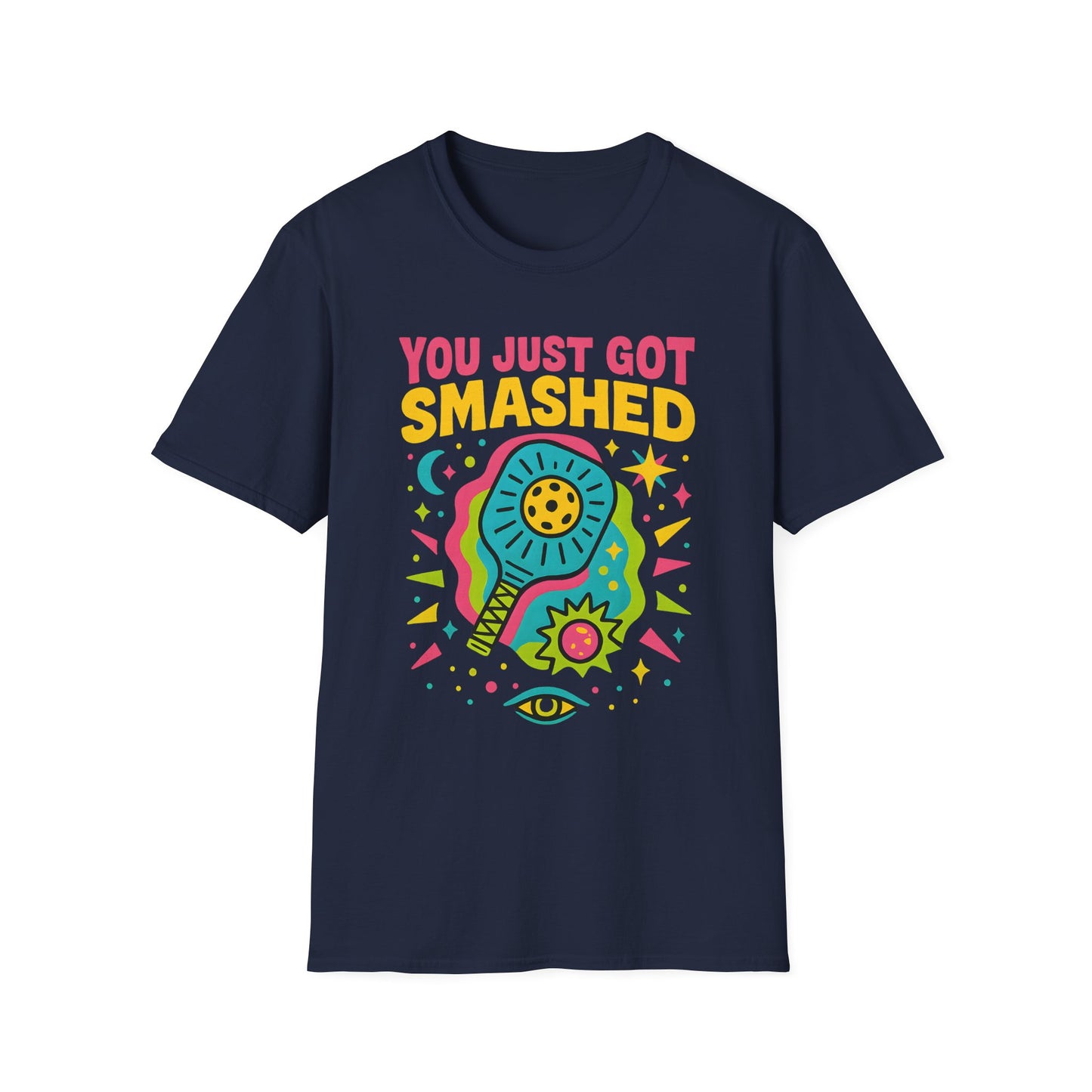 You Just Got Smashed T-Shirt