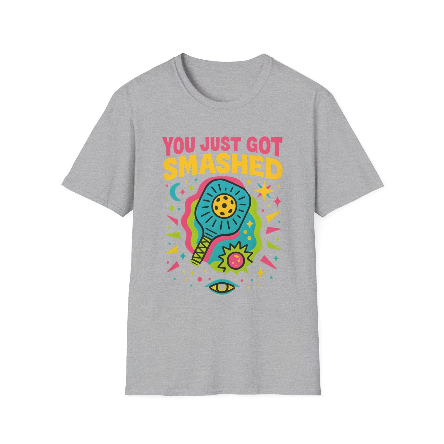You Just Got Smashed T-Shirt