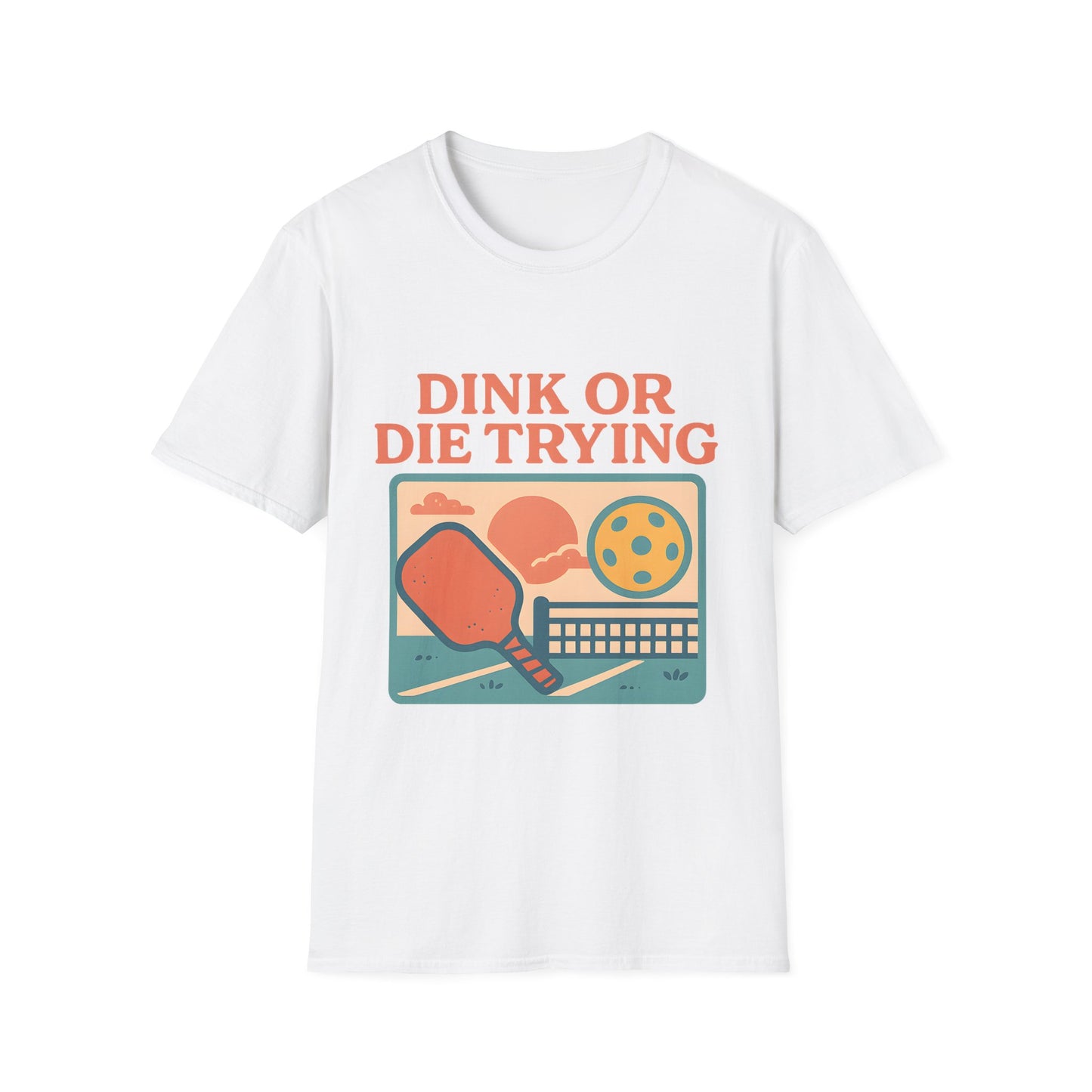 Dink or Die Trying T-Shirt
