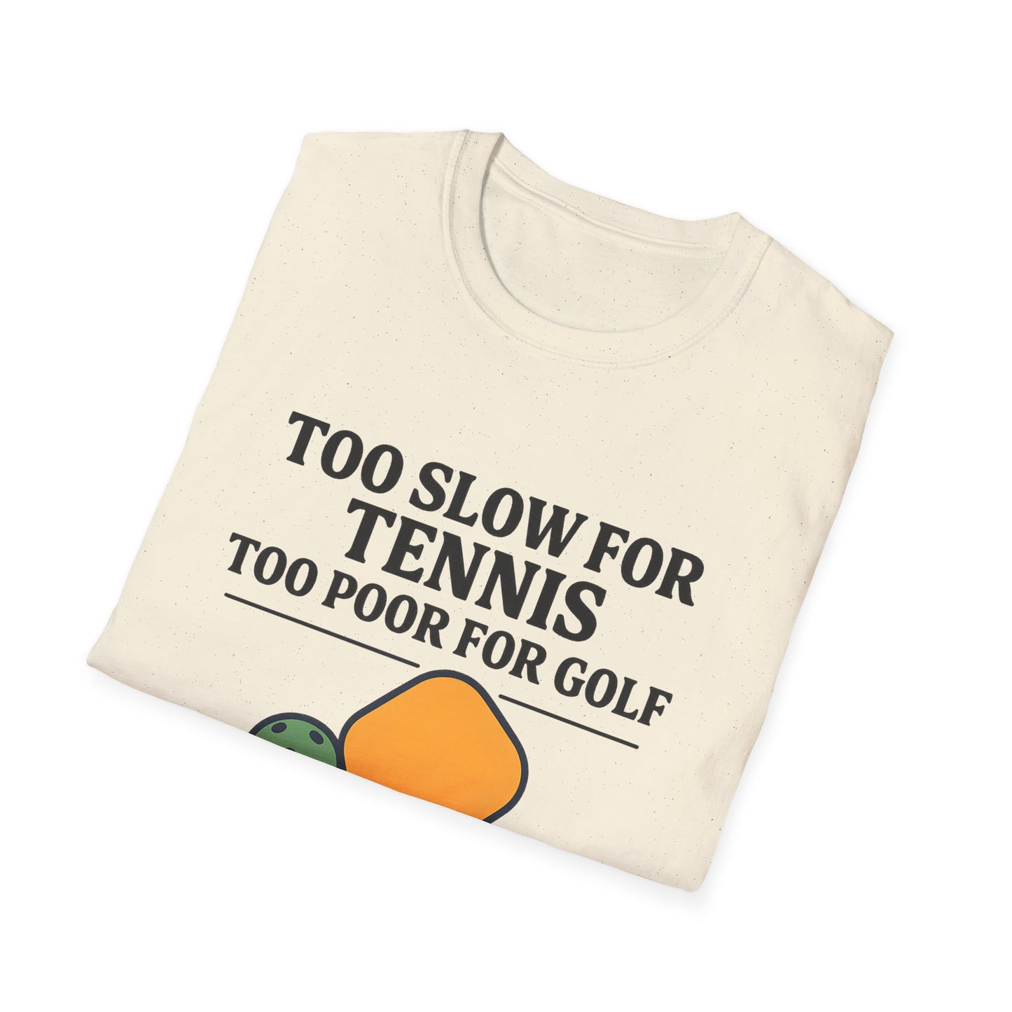 Too Slow for Tennis T-Shirt