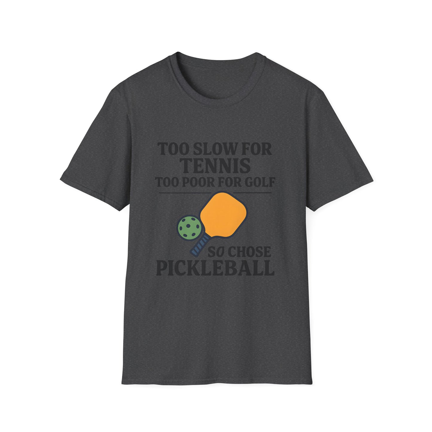 Too Slow for Tennis T-Shirt