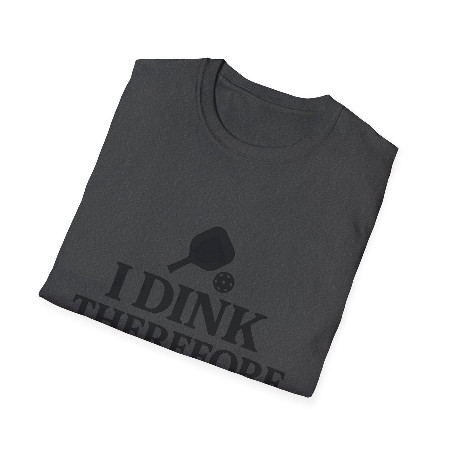 I Dink T-Shirt