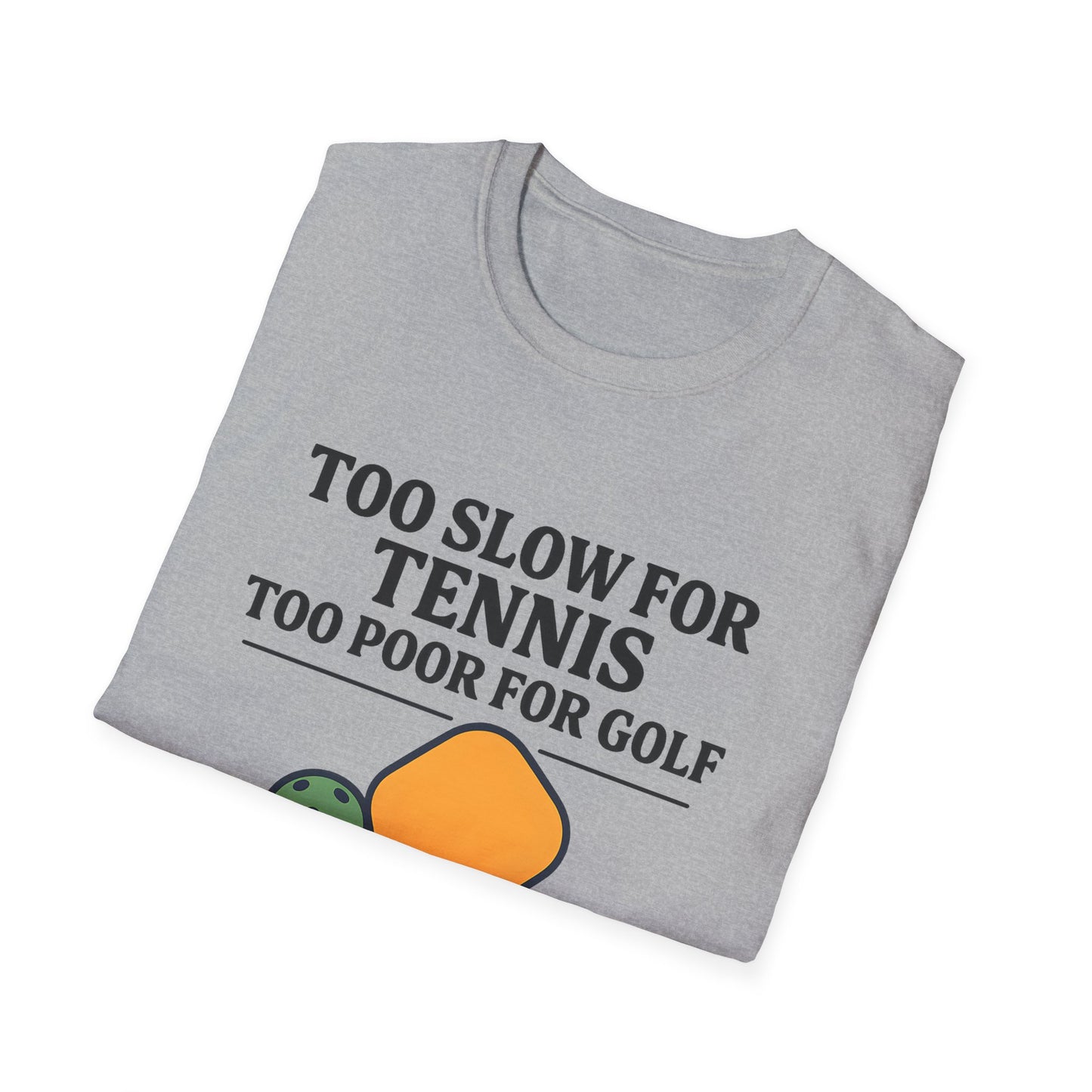 Too Slow for Tennis T-Shirt