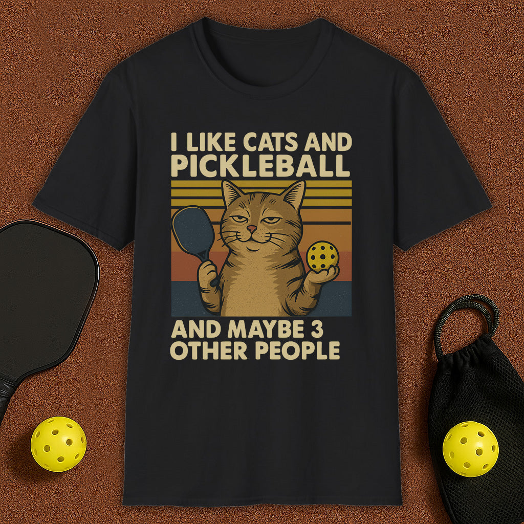 I Like Cats And Maybe 3 Other People Pickleball T-Shirt