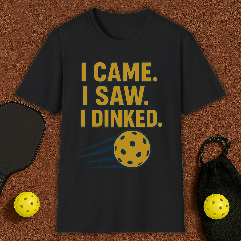 I Came I Saw I Dinked Pickleball T-Shirt
