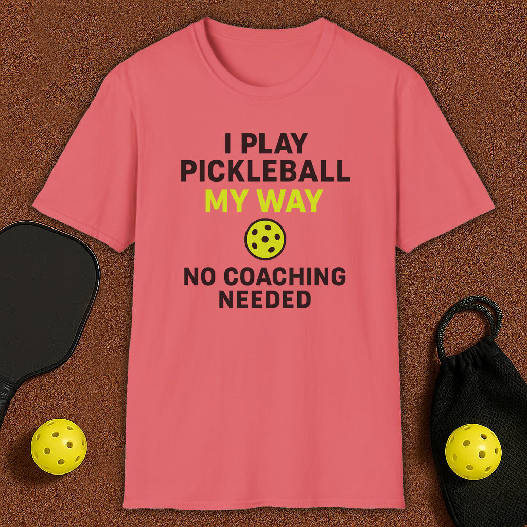 No Coaching Needed Pickleball T-Shirt