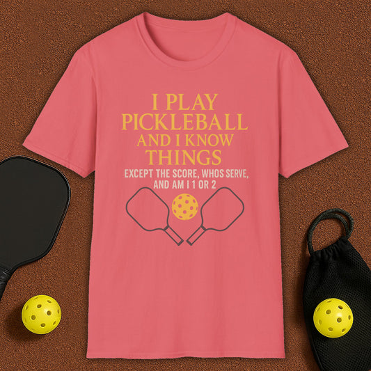 I know Things Am I 1 or 2 Pickleball T-Shirt