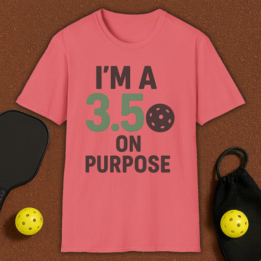 I'm A 3.5 On Purpose Pickleball T-Shirt