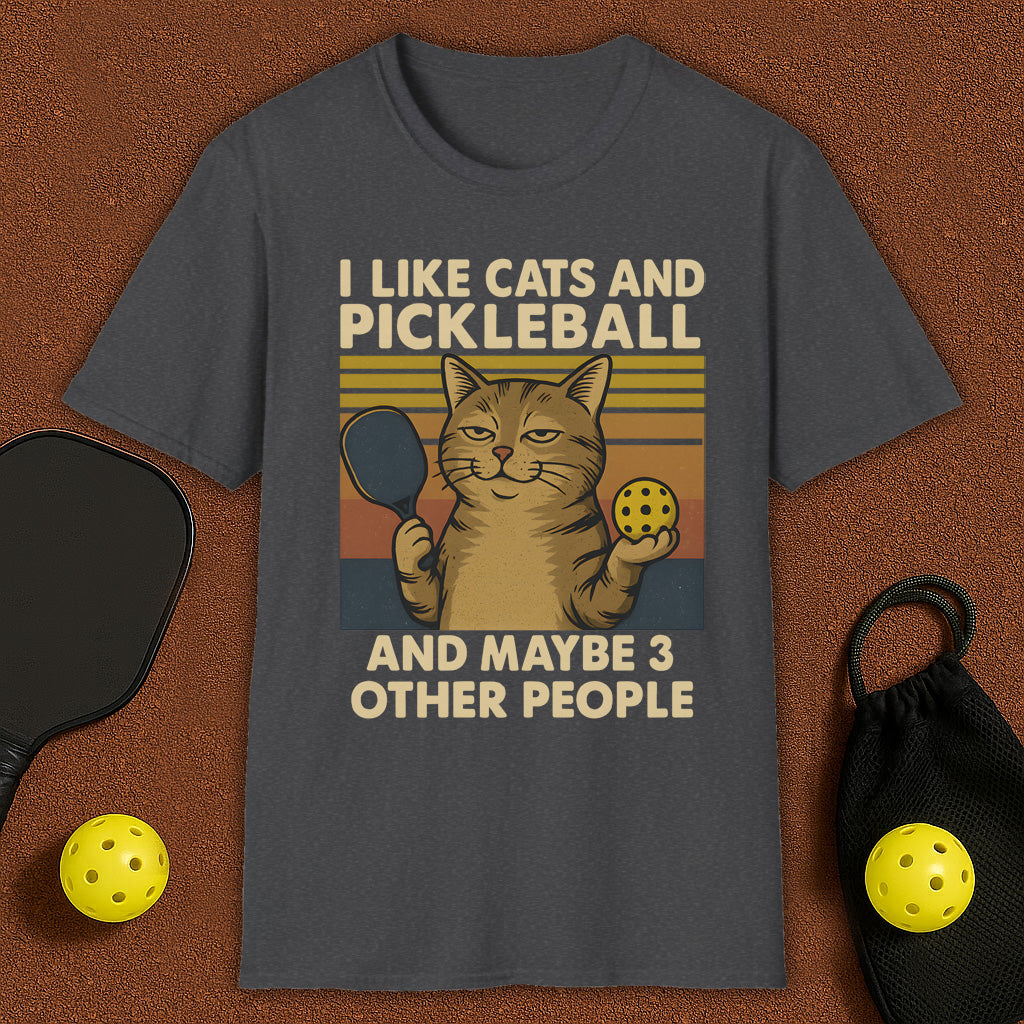 I Like Cats And Maybe 3 Other People Pickleball T-Shirt