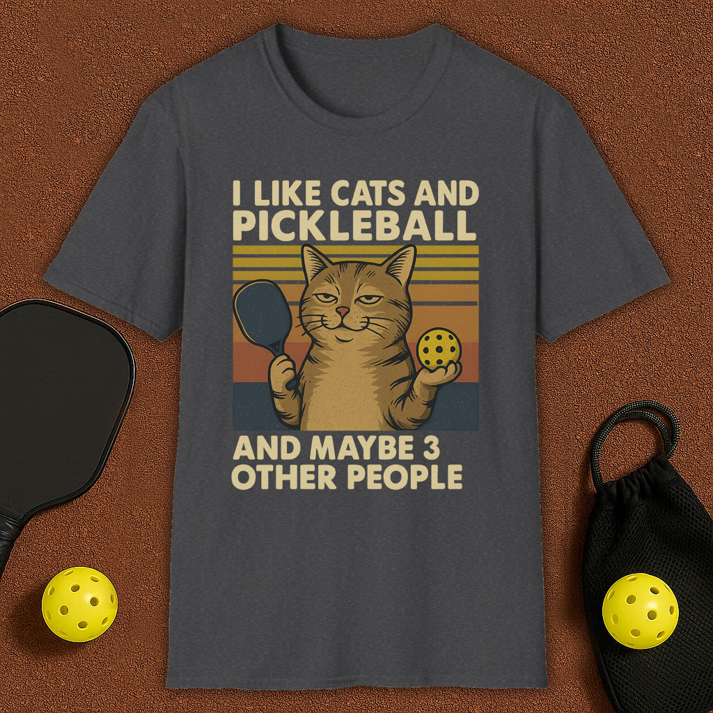 I Like Cats And Maybe 3 Other People Pickleball T-Shirt