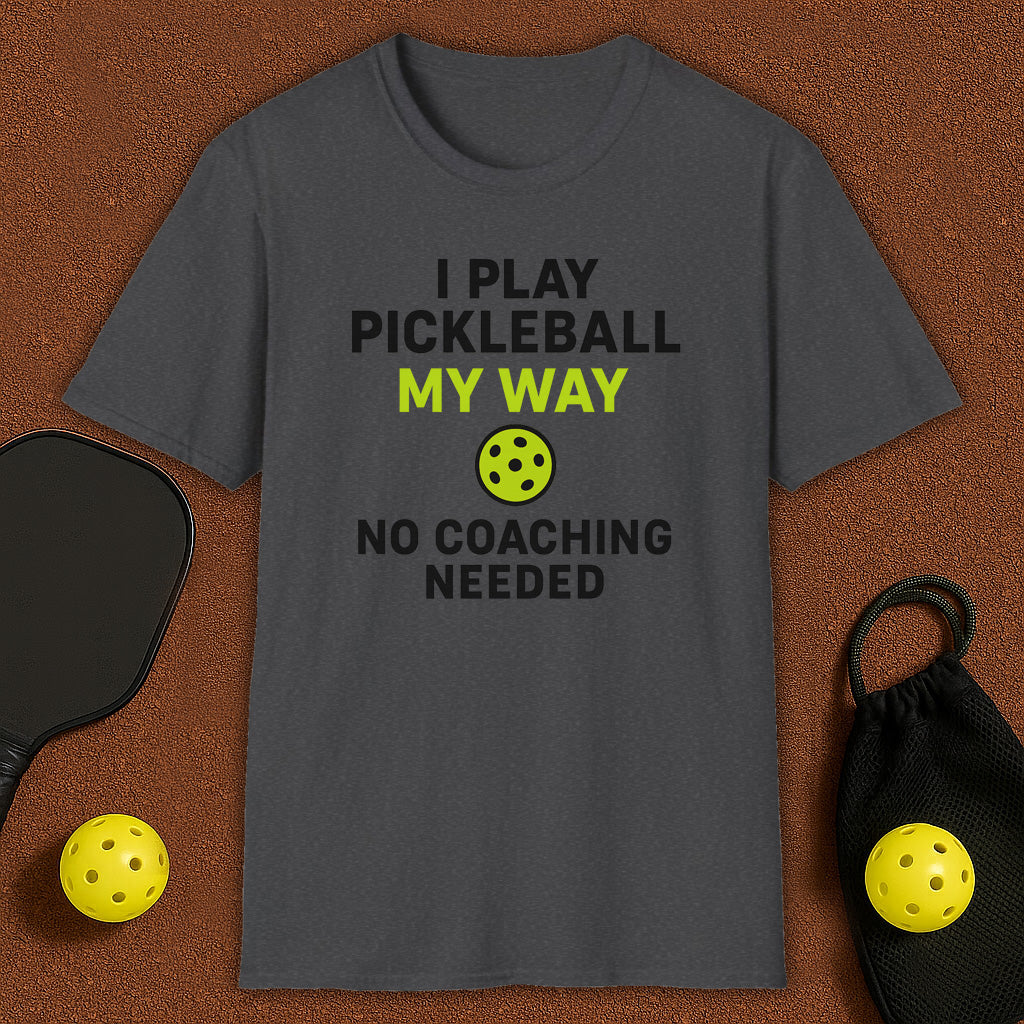 No Coaching Needed Pickleball T-Shirt