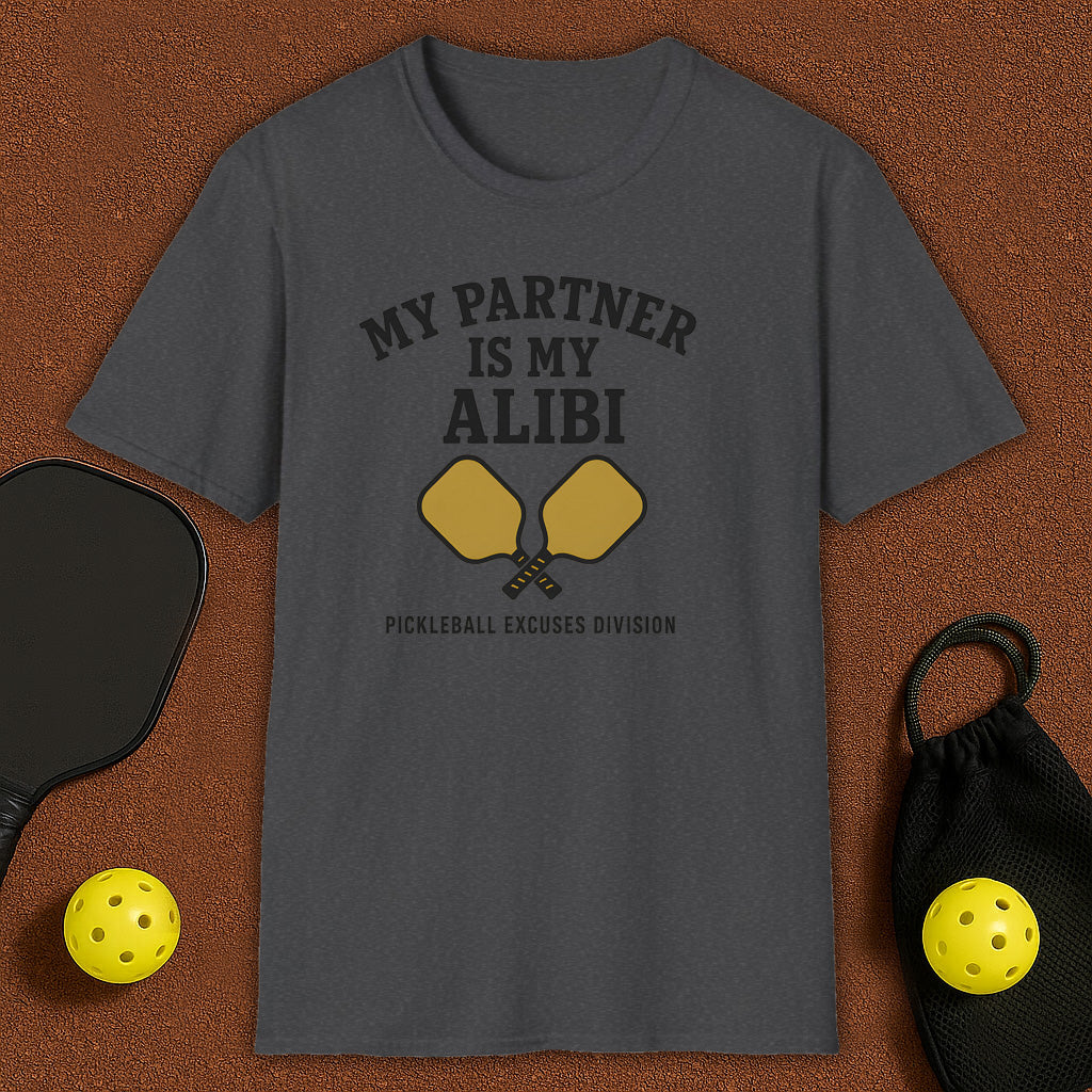 My Partner is My Alibi Pickleball T-Shirt