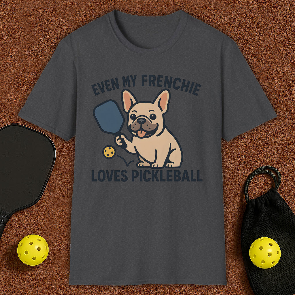 Even My Frenchie Loves Pickleball T-Shirt