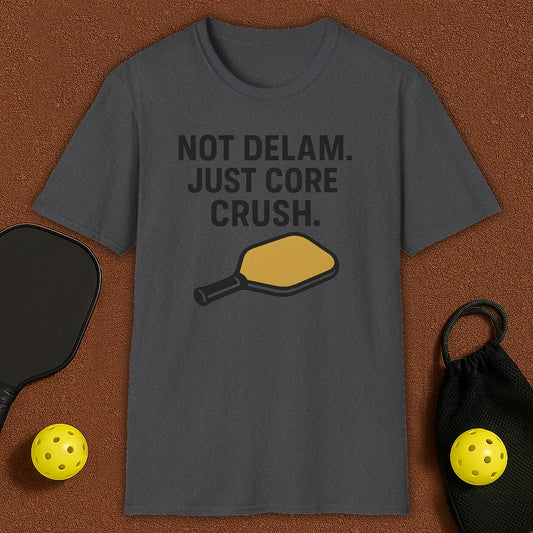 Not Delam Pickleball T-Shirt