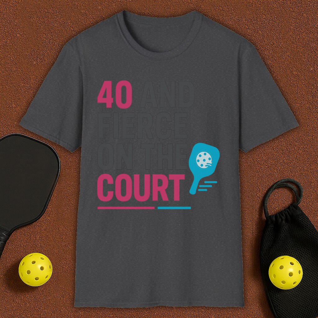 40 And Fierce Pickleball T-Shirt