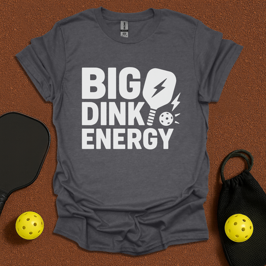 Big Dink Energy T-Shirt