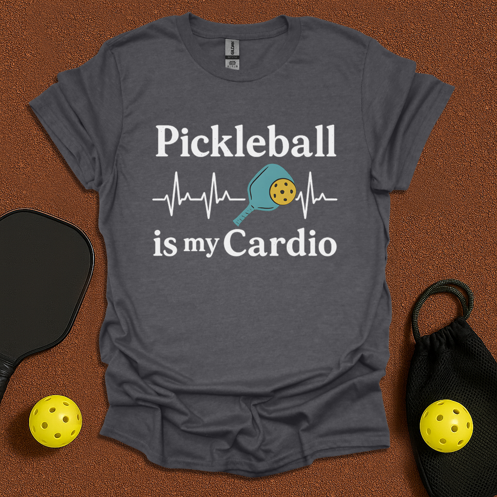 Pickleball Is My Cardio T-Shirt