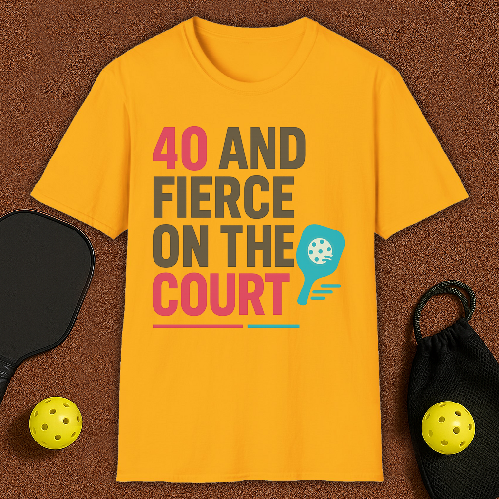 40 And Fierce Pickleball T-Shirt