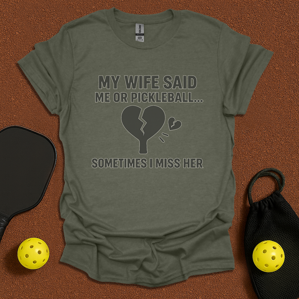 Pikcleball or Wife T-Shirt