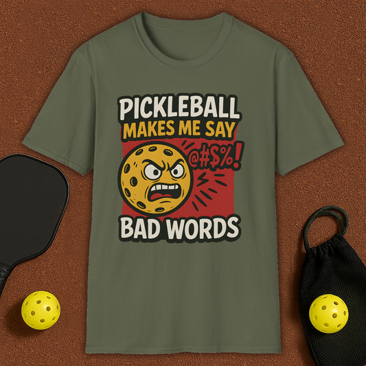 Pickleball Makes Me Say Bad Words T-Shirt