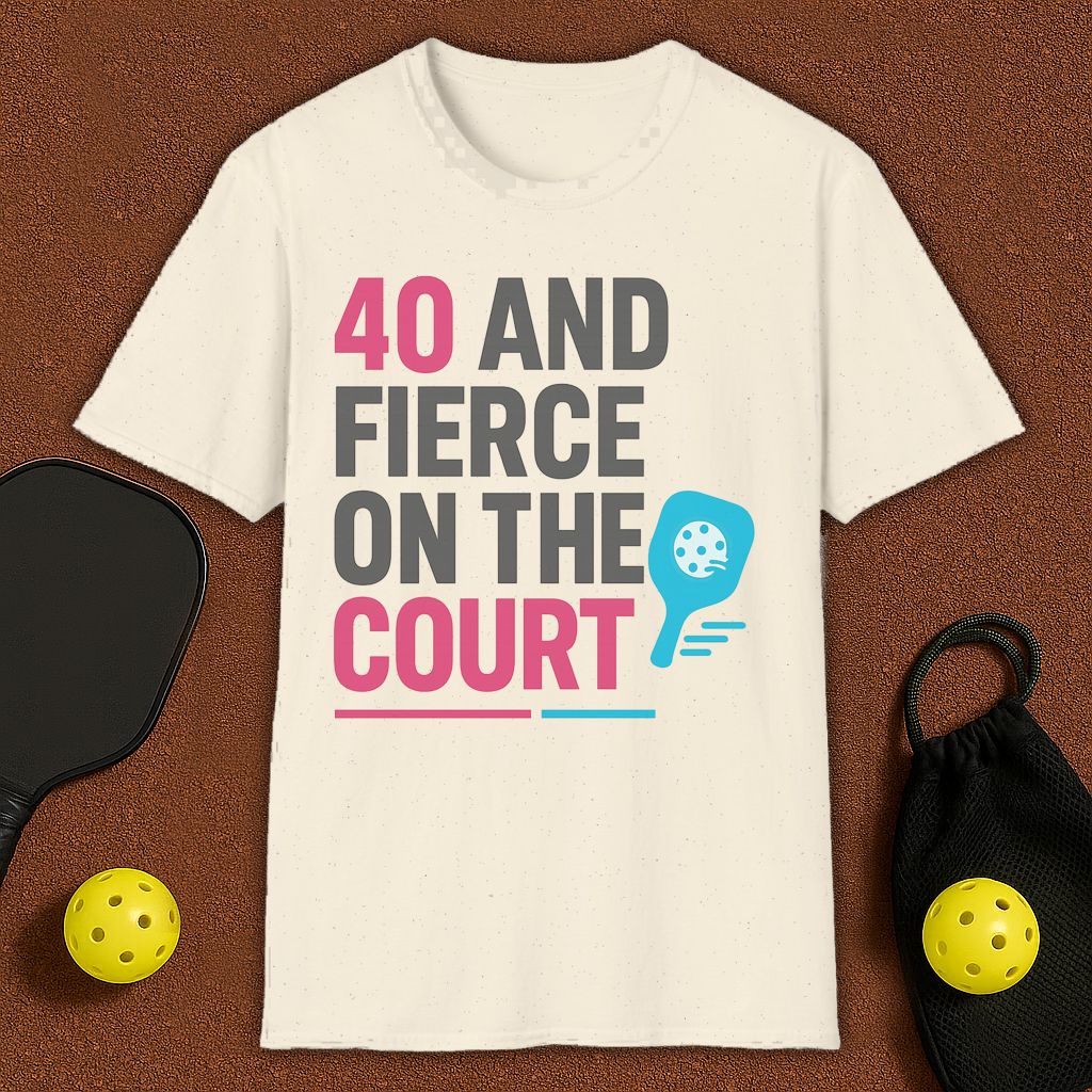 40 And Fierce Pickleball T-Shirt