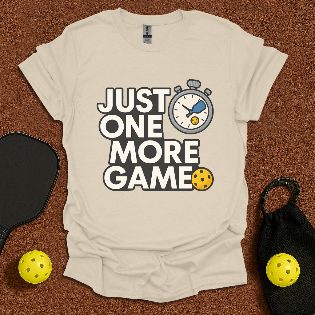Just One More Pickleball Game! T-Shirt