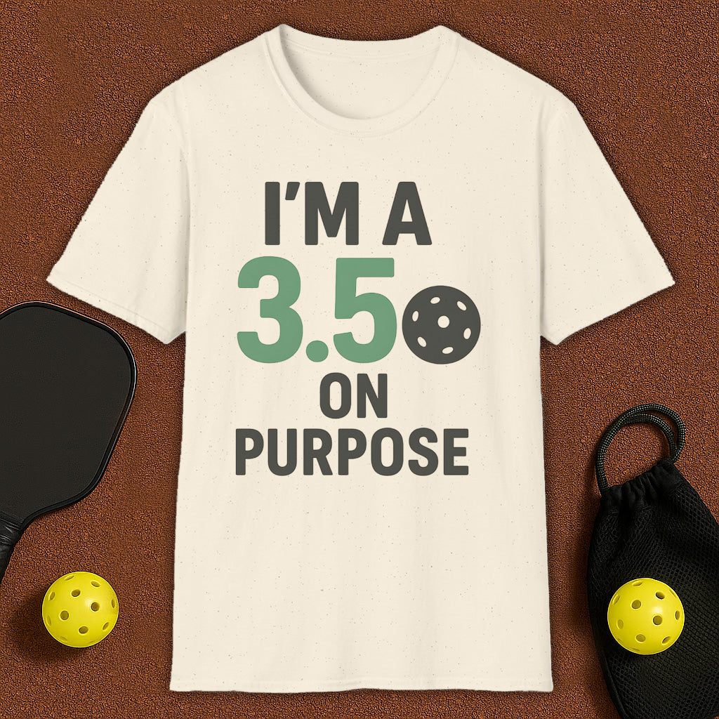 I'm A 3.5 On Purpose Pickleball T-Shirt