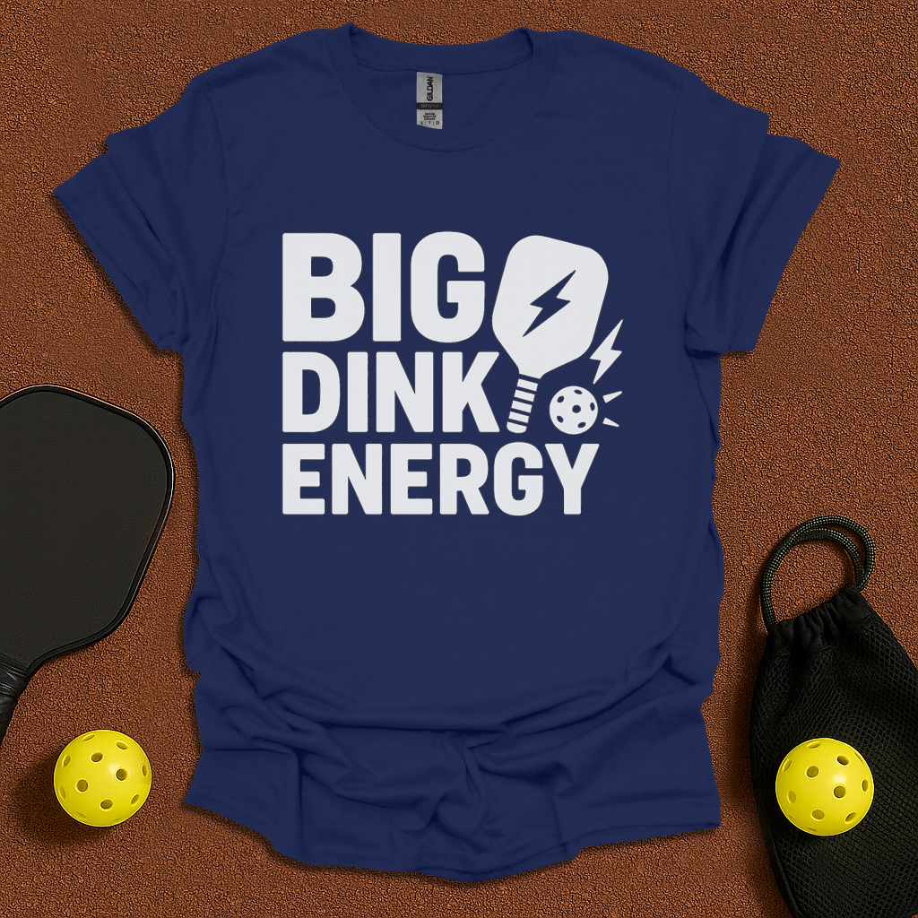 Big Dink Energy T-Shirt