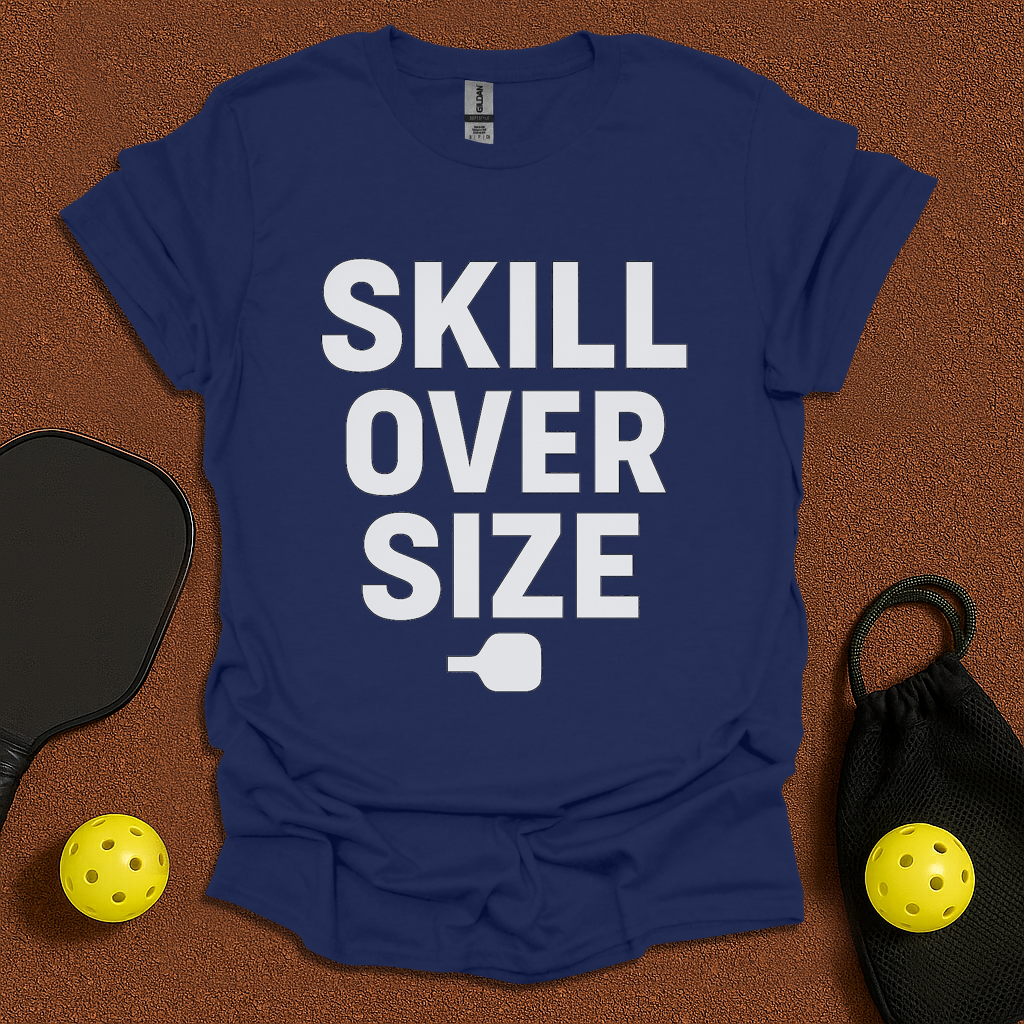 Skill over Size T-Shirt
