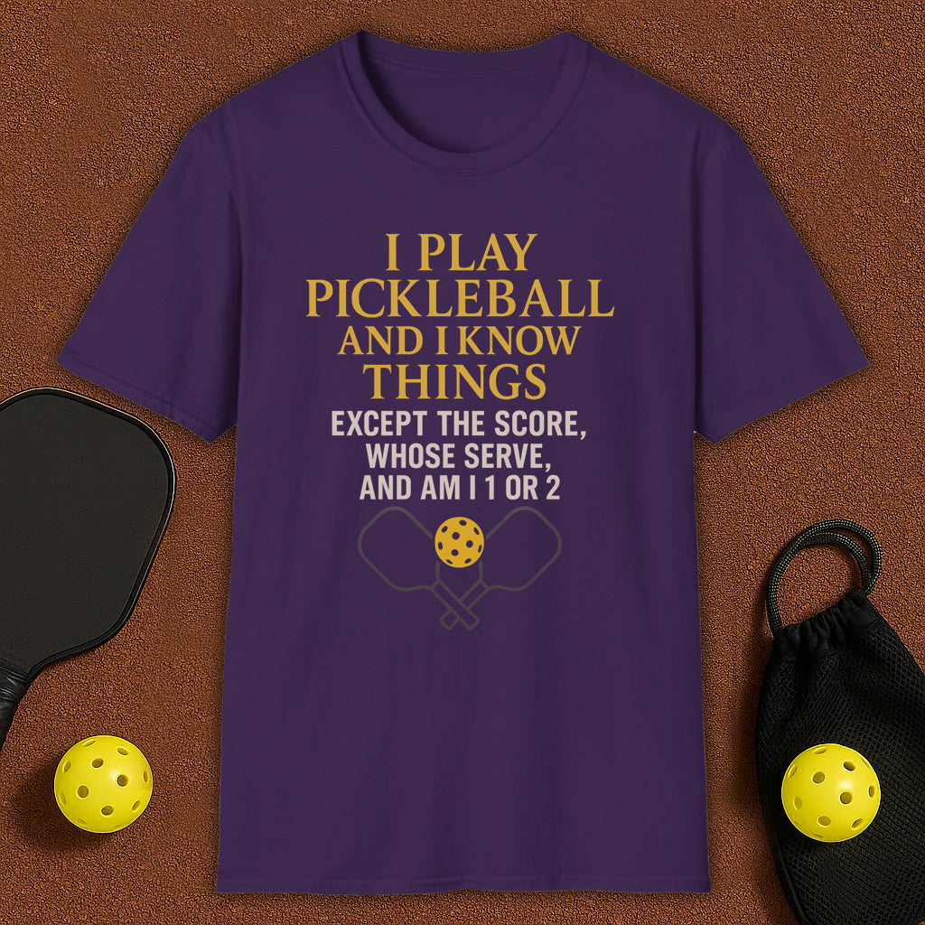 I Play And I Know Things Funny Pickleball T-Shirt