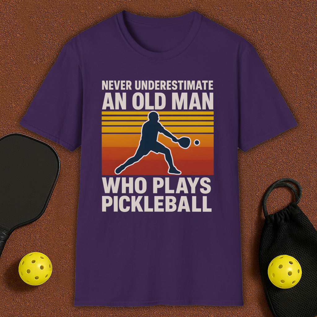 Never Underestimate An Old Man Who Plays Pickleball T-Shirt