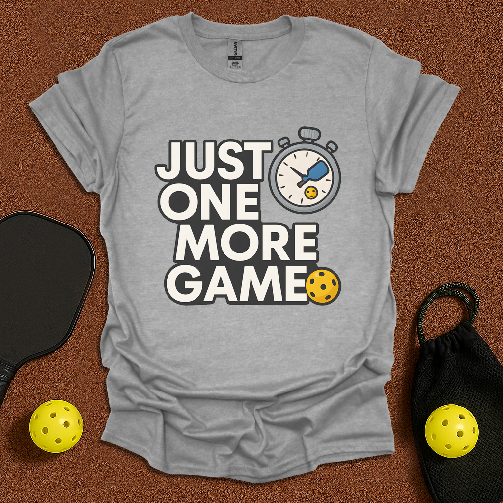 Just One More Pickleball Game! T-Shirt