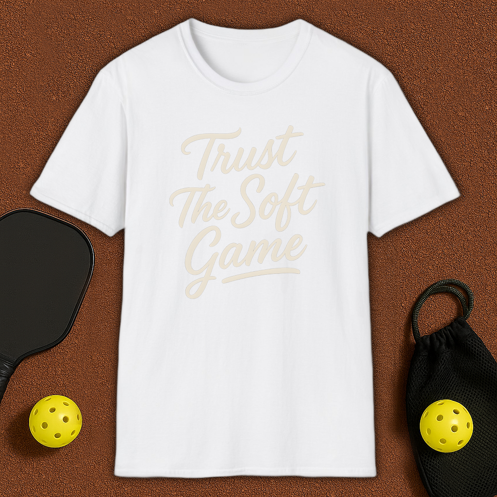Trust The Soft Game Pickleball T-Shirt