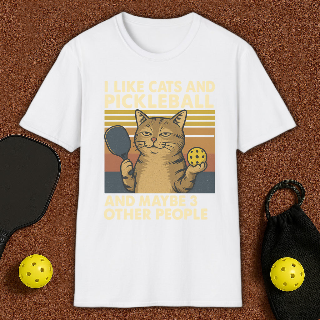 I Like Cats And Maybe 3 Other People Pickleball T-Shirt