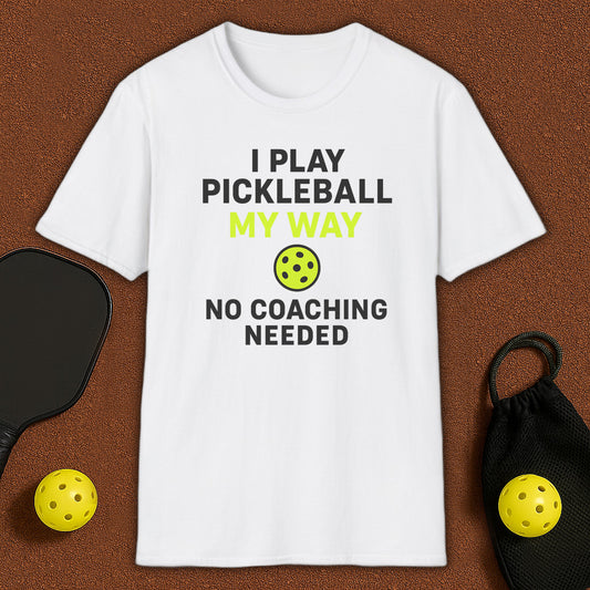 No Coaching Needed Pickleball T-Shirt