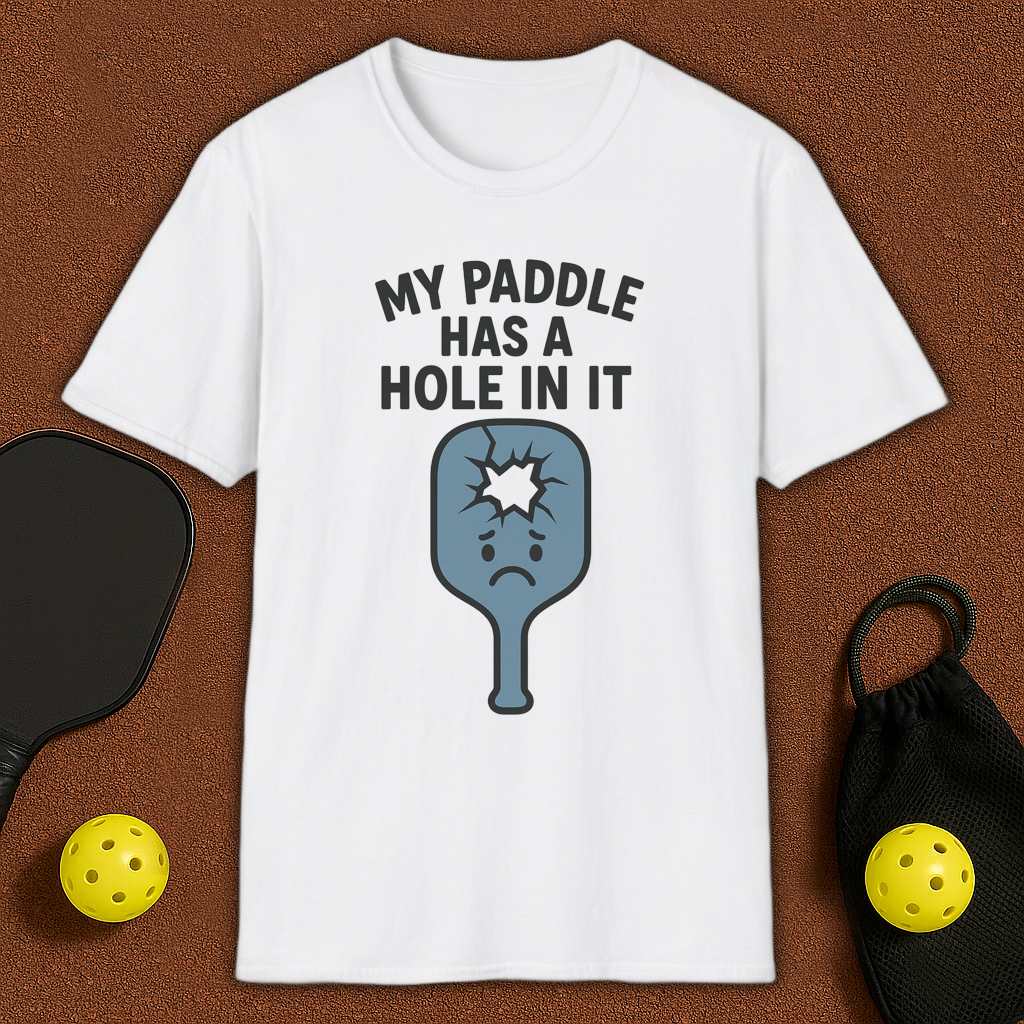 My Paddle Has A Hole Pickleball T-Shirt