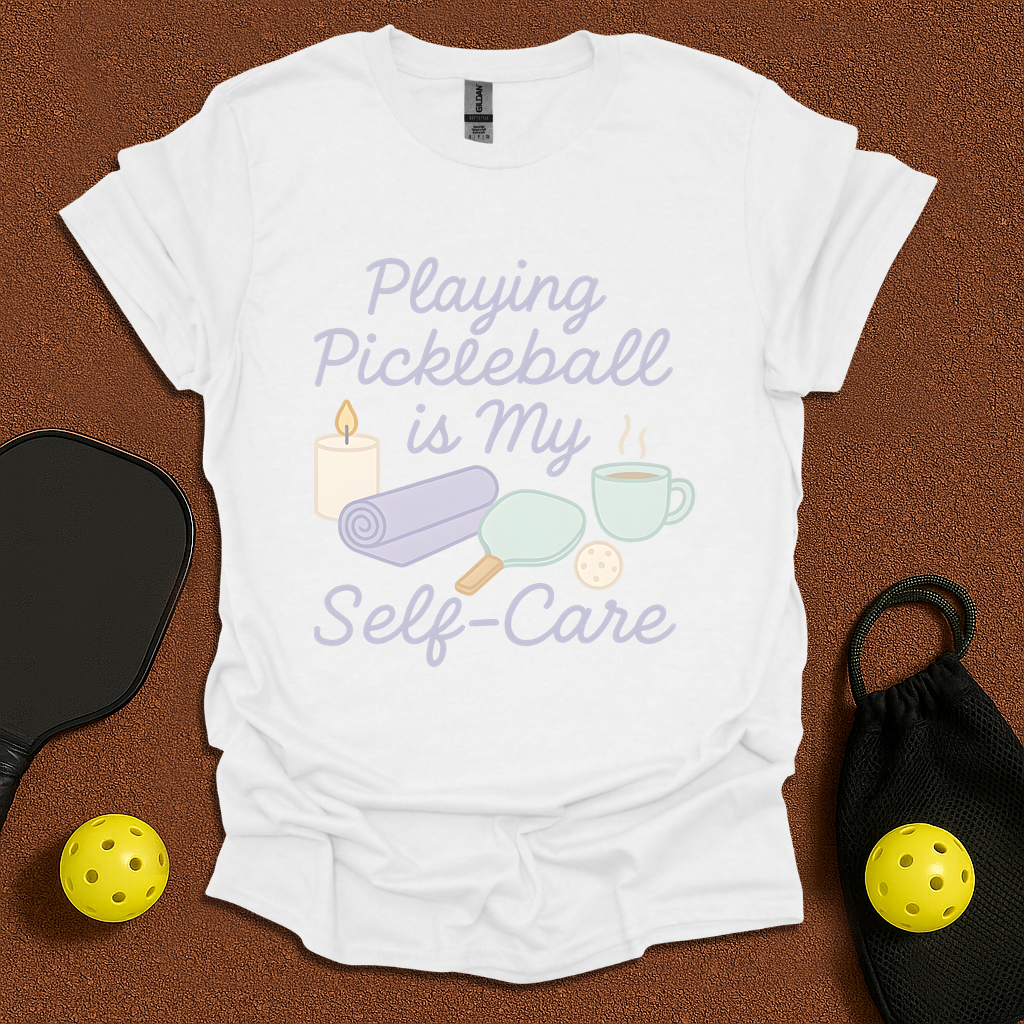Pickleball is Self-Care T-Shirt