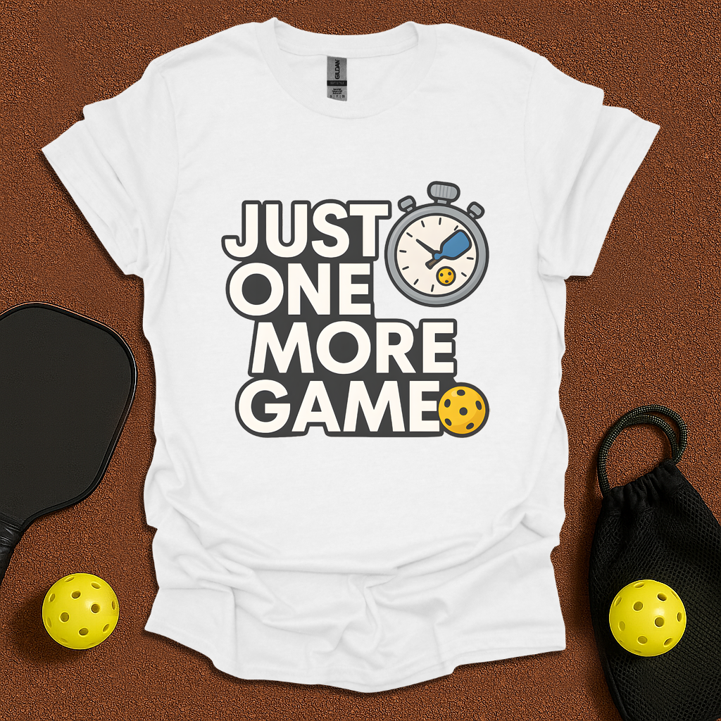 Just One More Pickleball Game! T-Shirt