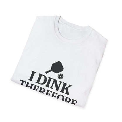 I Dink T-Shirt