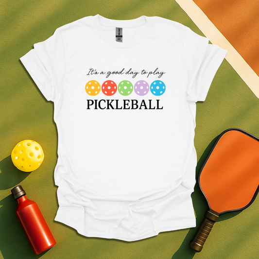 Good day to play Pickleball T-Shirt