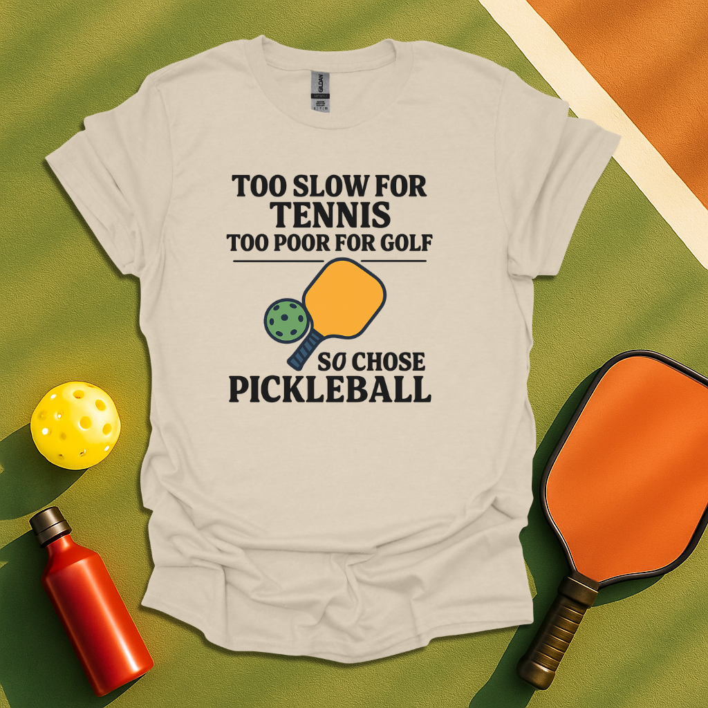 Too Slow for Tennis T-Shirt