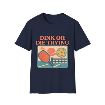 Dink or Die Trying  T-Shirt