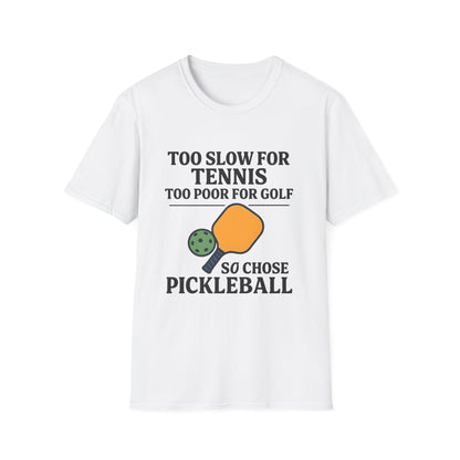 Too Slow for Tennis T-Shirt