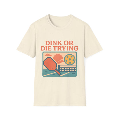 Dink or Die Trying  T-Shirt