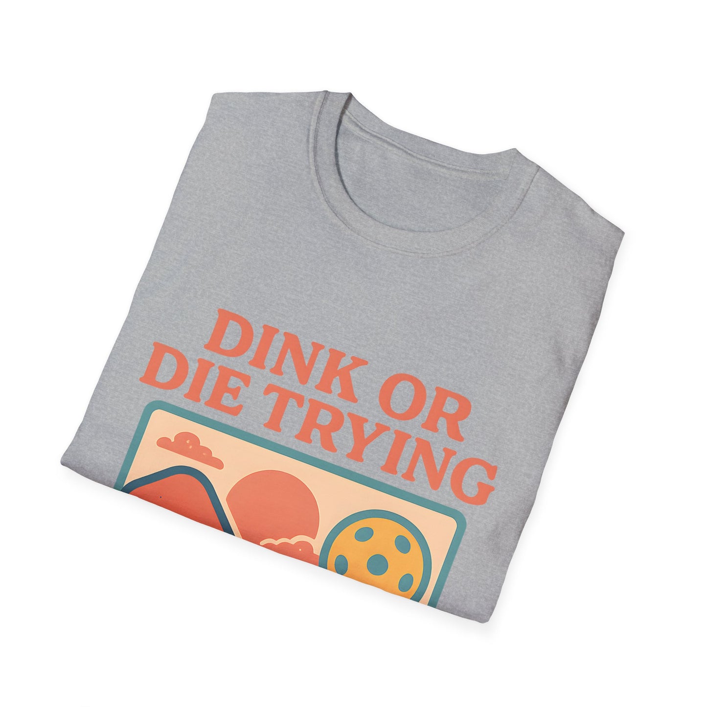 Dink or Die Trying  T-Shirt