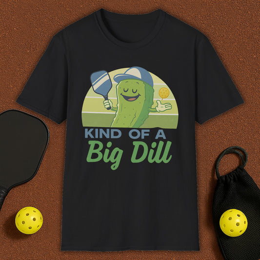 Kind Of A Big Dill Pickleball T-Shirt